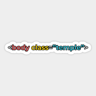 HTML Body is a Temple - HTML Novelty Web Developer Sticker